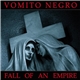 Vomito Negro - Fall Of An Empire