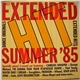 Various - The Extended Hit Summer '85