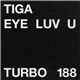 Tiga - Eye Luv U