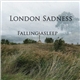 London Sadness - Falling Asleep