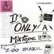 Zoo Brazil - It's Only A Mixtape