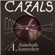 Cazals - Somebody, Somewhere