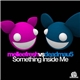 Melleefresh Vs Deadmau5 - Something Inside Me