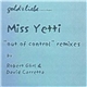 Miss Yetti - Out Of Control (Remixes)