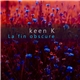 Keen K - La Fin Obscure