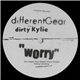 DifferentGear Featuring Dirty Kylie - Worry