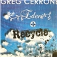 Greg Cerrone - Eden + Recycle