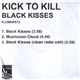 Kick To Kill - Black Kisses